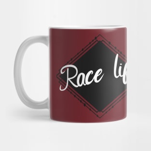 Race life Mug